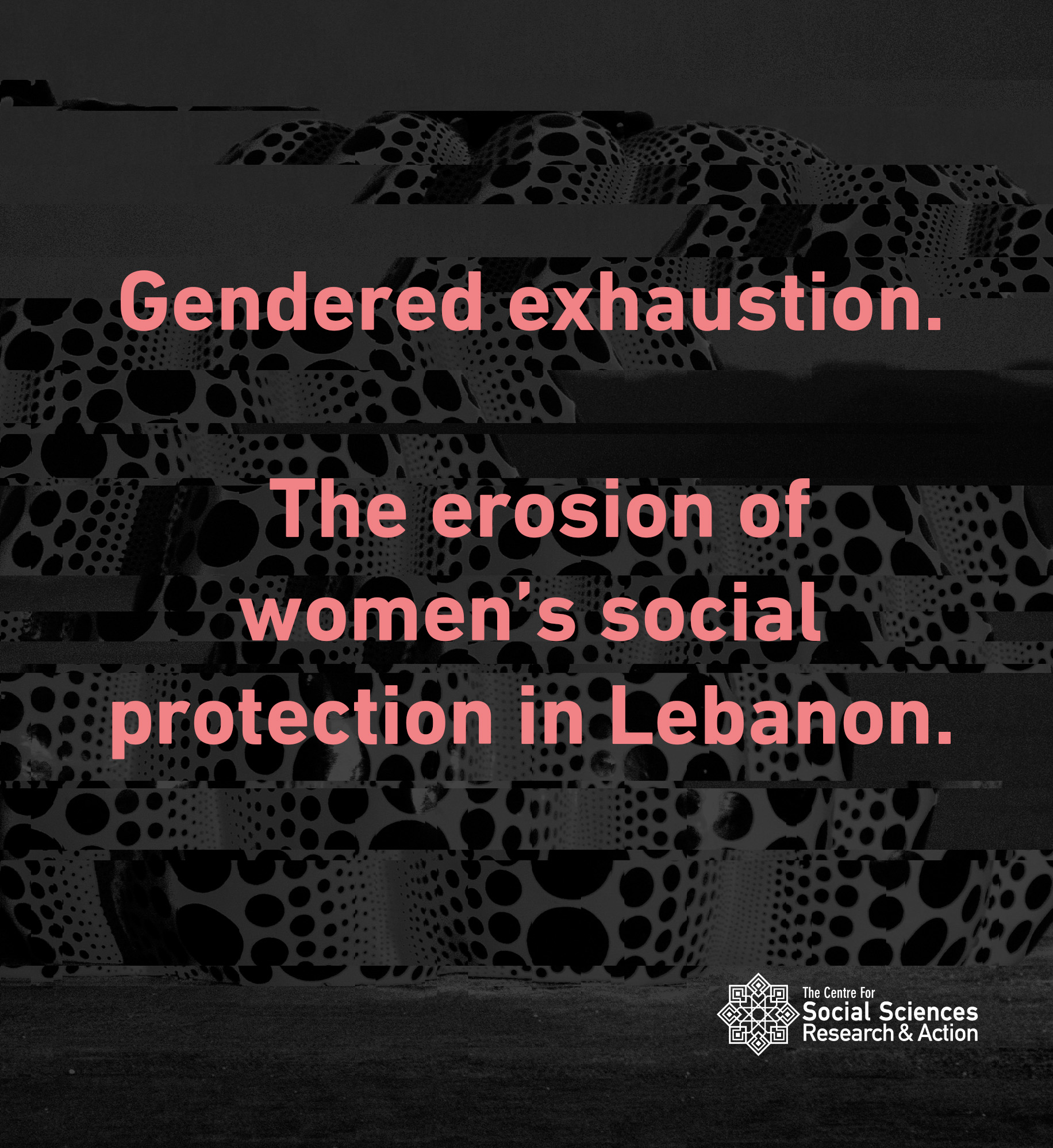 Gendered exhaustion. The erosion of women’s social protection in Lebanon.